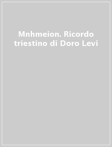 Mnhmeion. Ricordo triestino di Doro Levi