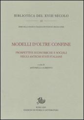 Modelli d oltre confine. Prospettive economiche e sociali negli antichi Stati italiani