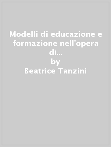 Modelli di educazione e formazione nell'opera di don Facibeni: 1924-1969 - Beatrice Tanzini