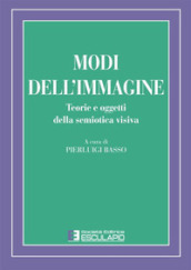 Modi dell immagine. Teorie e oggetti della semiotica visiva