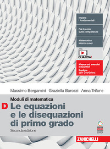 Moduli di matematica. Modulo D: Le equazioni e le disequazioni di primo grado. Per le Scuole superiori. Con espansione online - Massimo Bergamini - Anna Trifone - Graziella Barozzi