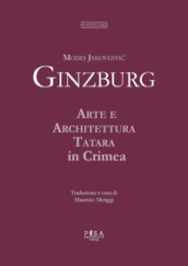 Moisej Jakovlevi¿ Ginzburg. Arte e architettura tatara in Crimea