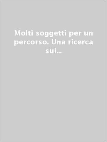 Molti soggetti per un percorso. Una ricerca sui servizi per l'handicap grave