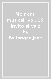 Momenti musicali vol. 16. invito al valz