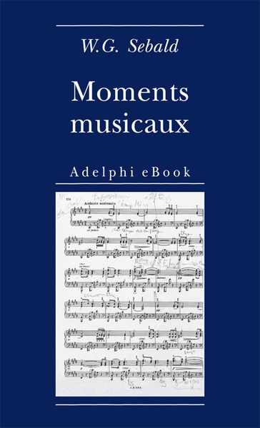 Moments musicaux - W.G. Sebald