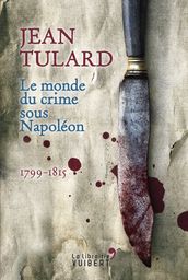 Le Monde du crime sous Napoléon