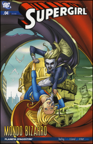 Mondo Bizarro. Supergirl. Vol. 4 - Sterling Gates - Jamal Igle - Matt Camp