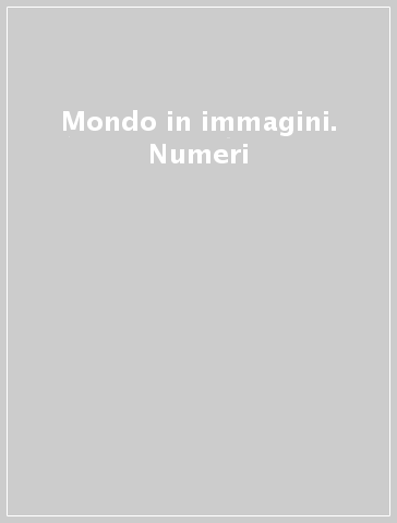 Mondo in immagini. Numeri