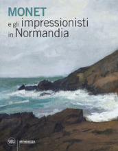 Monet e gli impressionisti in Normandia