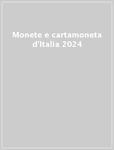 Monete e cartamoneta d'Italia 2024