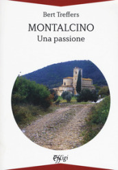 Montalcino. Una passione