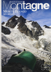 Monte bianco segreto. Con cartina