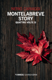 Montelabreve story. Quattro volte D