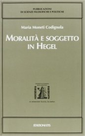 Moralità e soggetto in Hegel