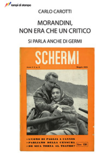 Morandini, non era che un critico. Si parla anche di Germi - Carlo Carotti