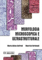 Morfologia microscopica e ultrastrutturale. Istologia e anatomia microscopica