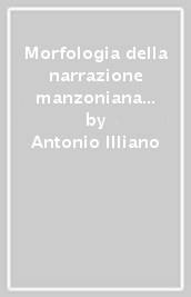 Morfologia della narrazione manzoniana dal Fermo e Lucia ai Promessi sposi