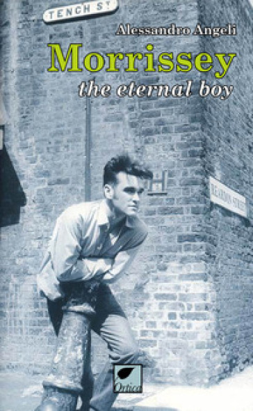 Morrissey. The eternal boy - Alessandro Angeli