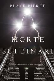 Morte Sui Binari (Un Mistero di Riley PaigeLibro 12)