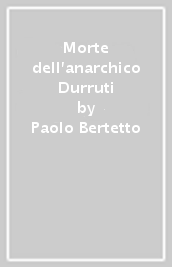 Morte dell anarchico Durruti