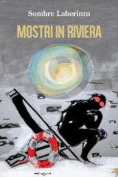 Mostri in Riviera