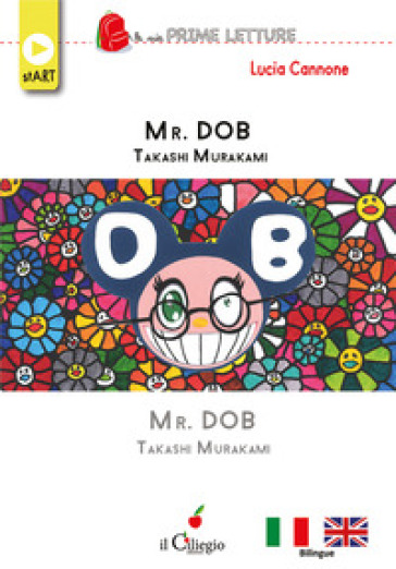 Mr. Dob. Takashi Murakami. Ediz. italiana e inglese - Lucia Cannone