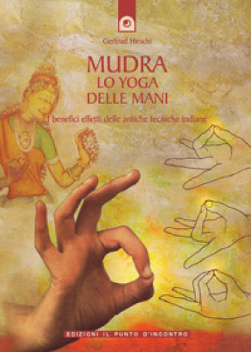 Mudra. Lo yoga delle mani - Gertrud Hirschi