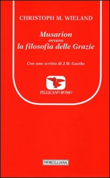 Musarion, ovvero la filosofia delle grazie - Christoph M. Wieland