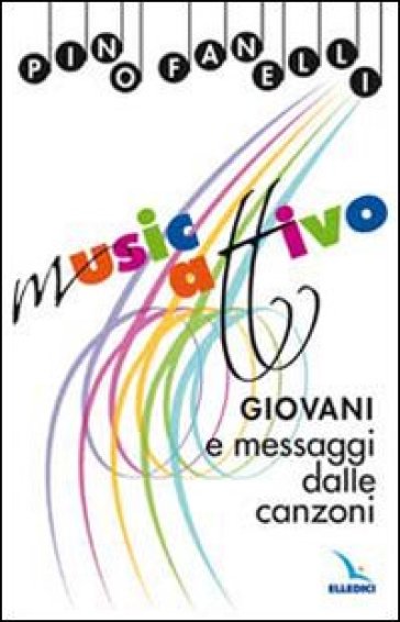 MusicAttivo. Giovani e messaggi dalle canzoni - Pino Fanelli