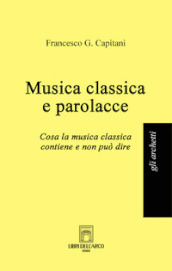 Musica classica e parolacce. Cosa la musica classica contiene e non può dire