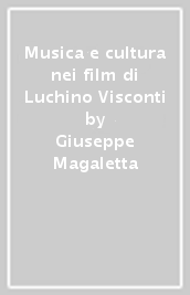 Musica e cultura nei film di Luchino Visconti