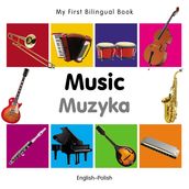 My First Bilingual BookMusic (EnglishPolish)