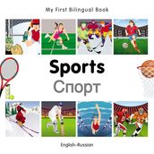 My First Bilingual BookSports (EnglishRussian)