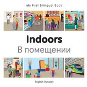 My First Bilingual BookIndoors (EnglishRussian)