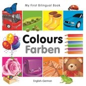 My First Bilingual BookColours (EnglishGerman)