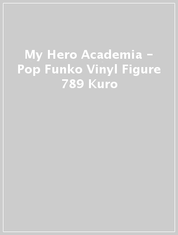 My Hero Academia - Pop Funko Vinyl Figure 789 Kuro