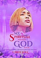 My Spiritual Walk With God