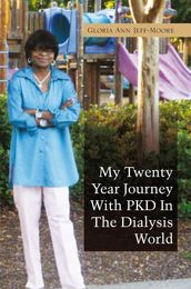 My Twenty Year Journey with Pkd in the Dialysis World