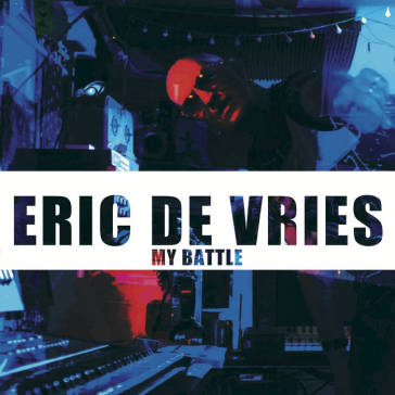 My battle - Eric De Vries