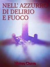 NELL  AZZURRO DI DELIRIO E FUOCO