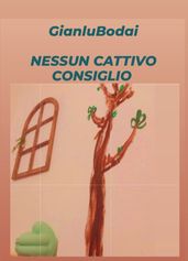 NESSUN CATTIVO CONSIGLIO