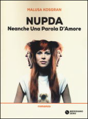 NUPDA. Neanche una parola d amore