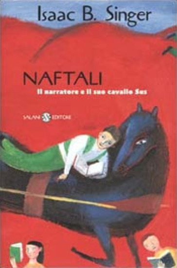 Naftali il narratore e il suo cavallo Sus - Isaac Bashevis Singer