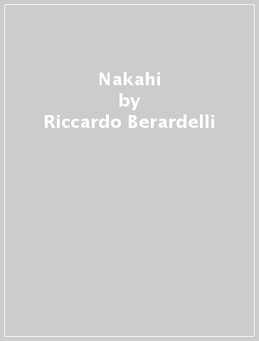 Nakahi - Riccardo Berardelli