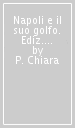 Napoli e il suo golfo. Ediz. italiana e inglese