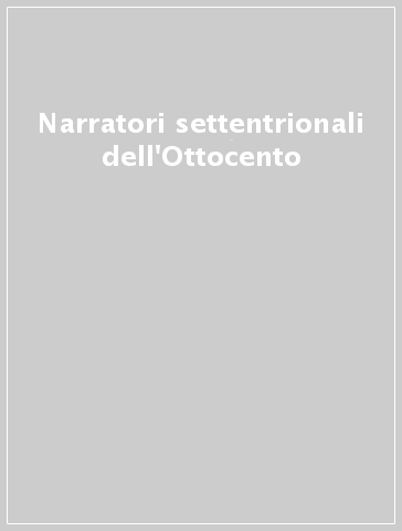 Narratori settentrionali dell'Ottocento