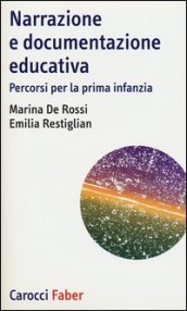 Narrazione e documentazione educativa. Percorsi per la prima infanzia