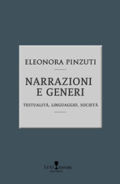 Narrazioni e generi. Testualità, linguistica, società. Nuova ediz.