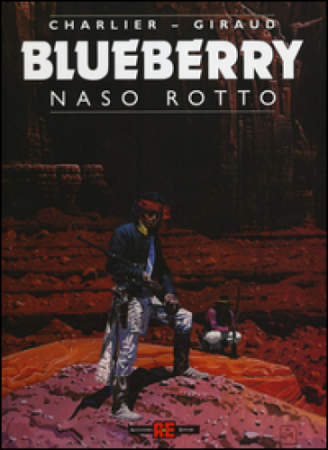 Naso rotto. Blueberry - Jean Michel Charlier - Jean Giraud