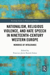 Nationalism, Religious Violence, and Hate Speech in Nineteenth-Century Western Europe